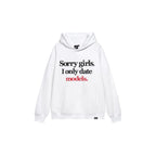 WCC Sorry Girls I Only Date Models Slogan Hoodie