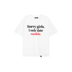 WCC Sorry Girls I Only Date Models Slogan T-Shirt